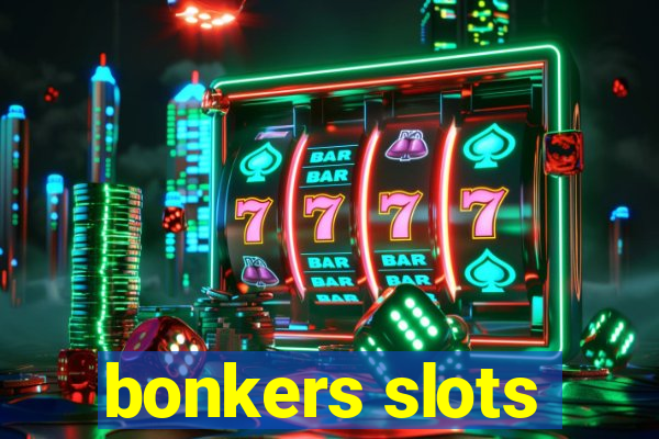 bonkers slots